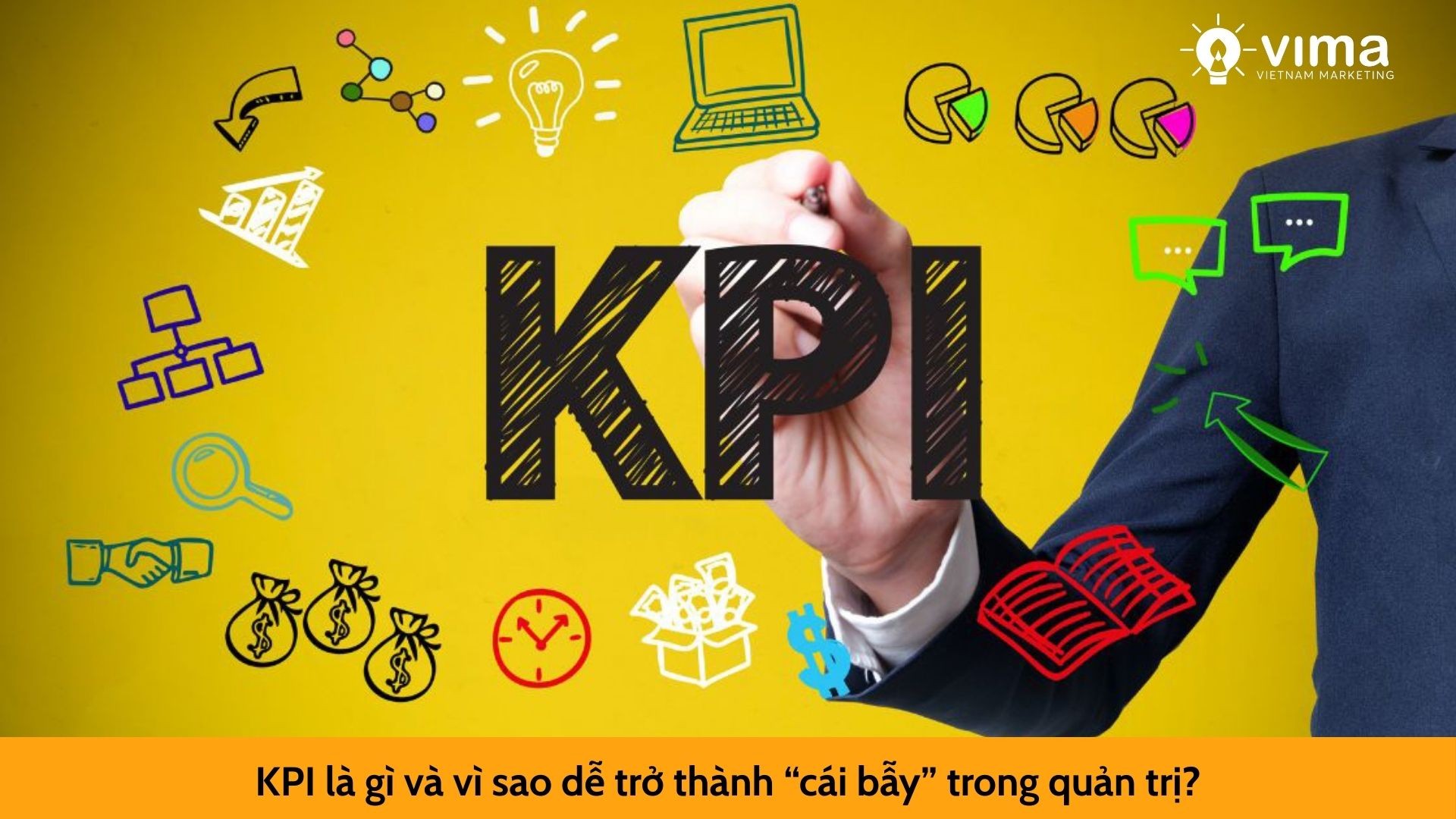 KPI là gì và vì sao dễ trở thành “cái bẫy” trong quản trị?